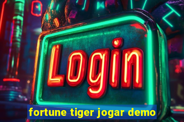 fortune tiger jogar demo